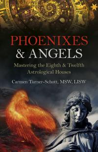 Phoenixes & Angels by Carmen Turner-Schott, MSW, LISW