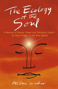 Ecology of the Soul, The by Aidan Walker